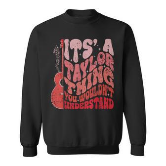 It's A Taylor Thing You Wouldn't Understand Name Taylor Sweatshirt - Seseable