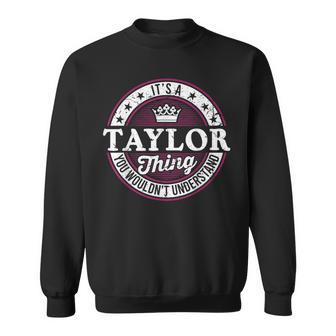 It's A Taylor Thing You Wouldn't Understand Vintage Taylor Sweatshirt - Seseable