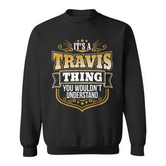Its A Travis Thing You Wouldnt Understand Travis Sweatshirt - Monsterry