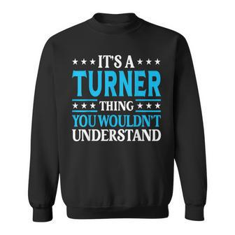 It's A Turner Thing Surname Family Last Name Turner Sweatshirt - Seseable