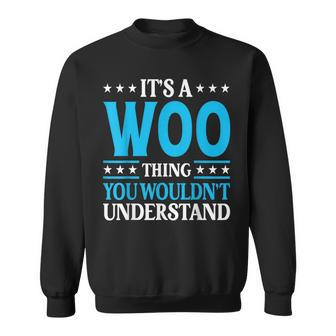 It's A Woo Thing Surname Team Family Last Name Woo Sweatshirt - Seseable