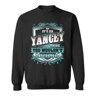 It's An Yancey Thing You Wouldn't Understand Name Vintage Sweatshirt - Seseable