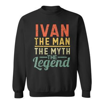 Ivan Der Mann Der Mythos Die Legende Name Ivan Sweatshirt - Seseable