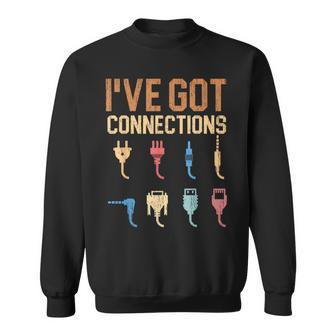 I've Got Connections Information Technology Specialist Sweatshirt - Thegiftio UK