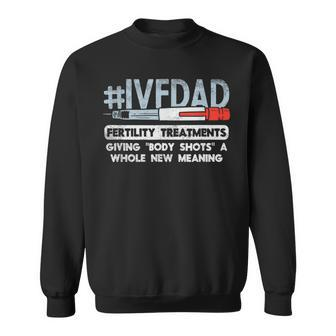 Ivf Dad In Vitro Fertilization Pregnancy Embryo Transfer Day Sweatshirt - Monsterry