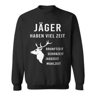 Jäger Haben Viel Zeit I Schonzeit I Jäger Hunting Sweatshirt - Seseable
