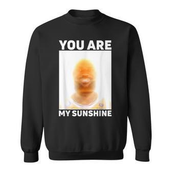 James Meme You Are My Sunshine Sweatshirt | Mazezy