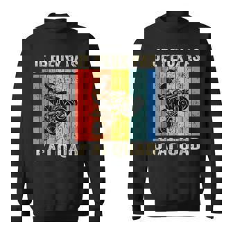 Je Peux Pas J’Ai Quad Humour Motard Cadeau Tout Terrain Moto Sweater e - Cadeauxyz