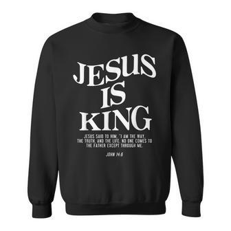 Jesus Is King Jesus John 14 Sweatshirt - Seseable