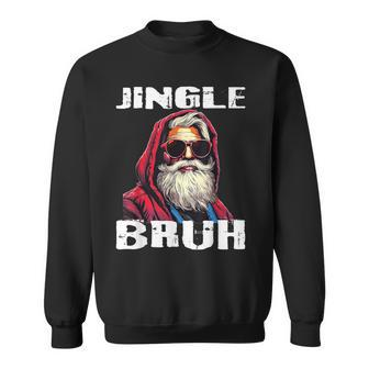 Jingle Bruh Santa Claus Christmas Saying Ns Men Sweatshirt - Seseable