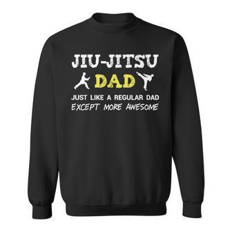 Jiu Jitsu Dad Fathers Day From Daughter Son Sweatshirt - Monsterry AU
