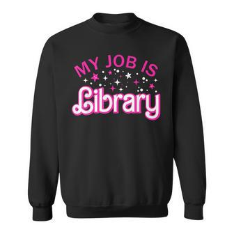 My Job Is A Library Retro Pink Style Reading Books Librarian Sweatshirt - Monsterry UK