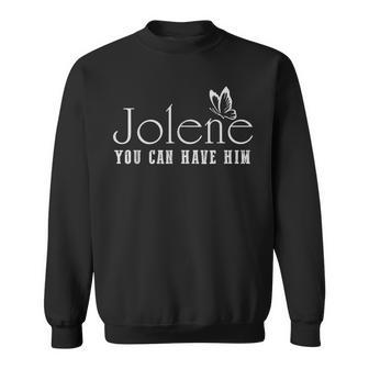 Jolene You Can Have Him Butterfly Sweatshirt - Monsterry