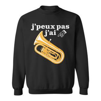 J'peux Pas J'ai Tuba Un Drôle Blague Tuba De Cuivres Sweater e - Cadeauxyz