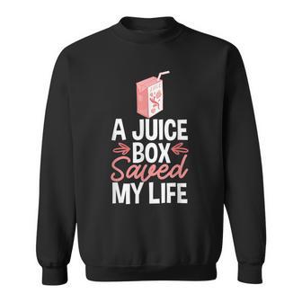 A Juice Box Saved My Life Diabetes Dm Ketoacidosis Diabetic Sweatshirt - Monsterry