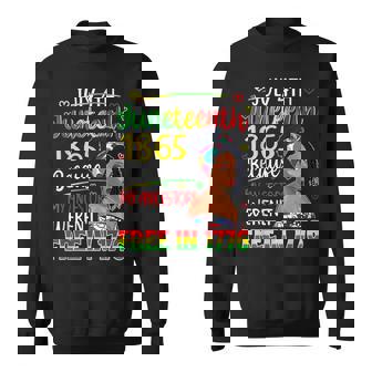 Junenth 1865 Because My Ancestors Weren’T Free In 1776 Sweatshirt - Thegiftio UK