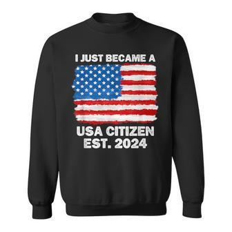I Just Became A Usa Citizen 2024 Citizenship New American Us Sweatshirt - Seseable