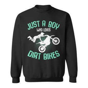 Just A Boy Who Loves Dirt Bikes Motocross Enduro Dirt Biking Sweatshirt | Mazezy