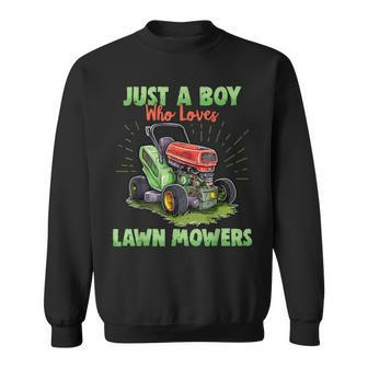 Just A Boy Who Loves Lawn Mowers Gardener Lawn Mowing Sweatshirt - Seseable