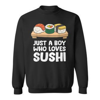 Just A Boy Who Loves Sushi Sweatshirt | Seseable UK
