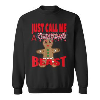 Just Call A Christmas Beast With Cute Ginger Bread Cookie Sweatshirt - Monsterry