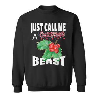 Just Call A Christmas Beast With Cute Holly Leaf Sweatshirt - Monsterry