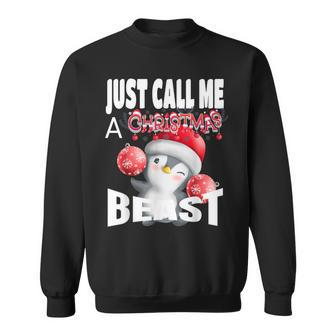 Just Call A Christmas Beast With Cute Penguin And Ornaments Sweatshirt - Monsterry CA