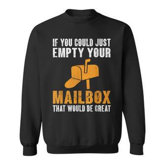 If You Could Just Empty Your Mailbox Postal Worker Sweatshirt - Thegiftio UK