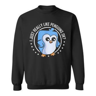 I Just Really Like Penguins Ok Animal Cute Penguin Lover Sweatshirt - Thegiftio UK