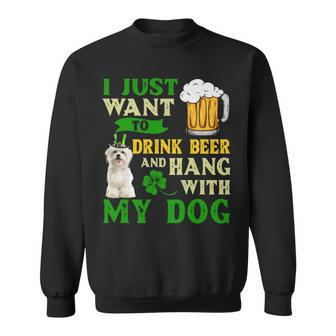 I Just Want To Drink Beer And Hang With My Maltese Sweatshirt | Mazezy