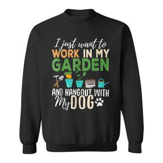 I Just Want To Work In My Garden And Hang Out Dogs Sweatshirt - Thegiftio UK