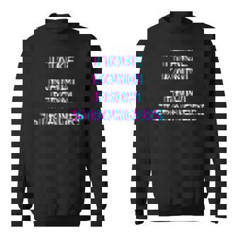 I Take Kandi From Strangers Techno Edm Music Festival Raver Sweatshirt - Thegiftio