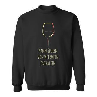 Kann Traces Von Weißwein May Not Sweatshirt - Seseable