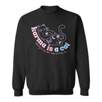 Karma Is Cat Purring In My Lap Cause It Loves Me Sweatshirt | Mazezy