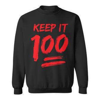 Keep It 100 Graphic Sweatshirt - Monsterry