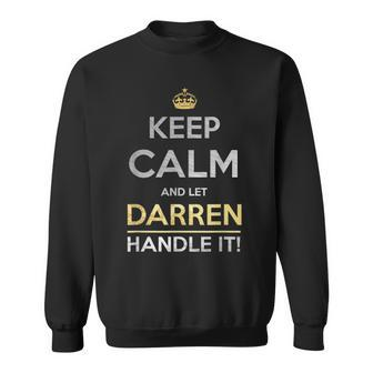 Keep Calm And Let Darren Handle It Sweatshirt - Seseable