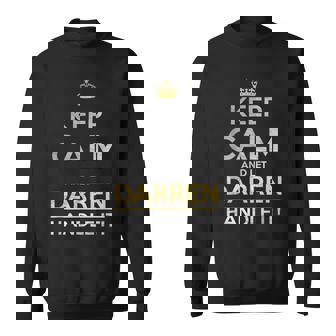Keep Calm And Let Darren Handle It Sweatshirt - Seseable