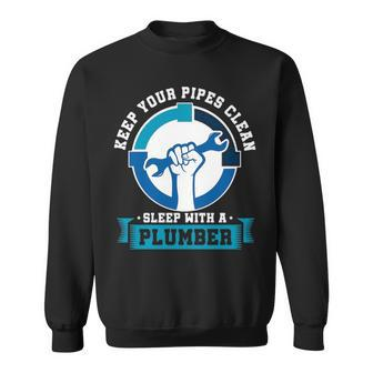 Keep Your Pipe Clean Plumber Plumbing Pipe Repair Piping Pipes Gif Sweatshirt | Mazezy