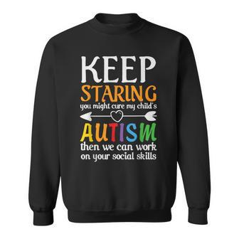 Keep Staring You Might Cure My Autism Child Sweatshirt - Monsterry AU