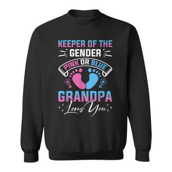 Keeper Of The Gender Pink Or Blue Grandpa Loves You Sweatshirt - Seseable