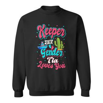 Keeper Of The Gender Tia Loves You Mexican Baby Fiesta Sweatshirt - Thegiftio UK