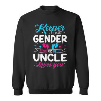 Keeper Of The Gender Uncle Loves You Baby Announcement Sweatshirt - Monsterry UK
