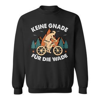 Keine Gnade Für Die Wade Bicycle Mountain Bike Road Bike Mtb Sweatshirt - Seseable