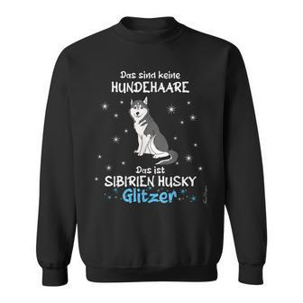 Keine Hundehaare Das Ist Hunde Siberien Husky Glitter Sweatshirt - Seseable