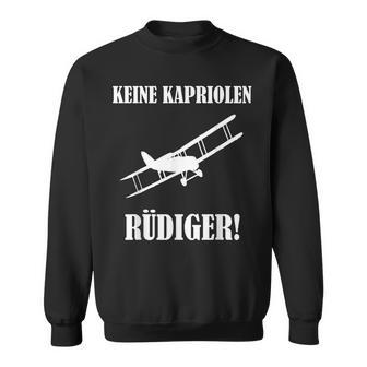 Keine Kapriolen Rüdiger Sweatshirt, Lustiges Flugzeug Motiv, Meme - Seseable