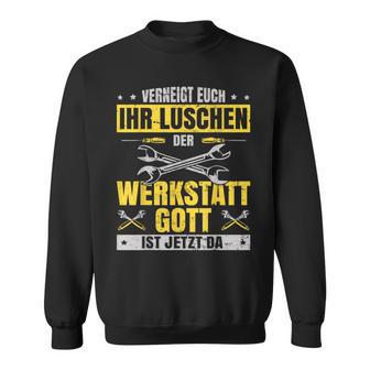 Kfz Mechaniker Werkstattgott Ist Jetzt Da Mechatroniker Sweatshirt - Seseable