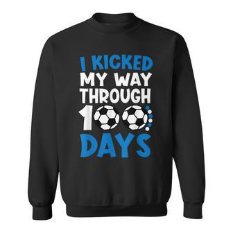 I Kicked My Way Through 100 Days Soccer 100 Days Of School Sweatshirt - Seseable
