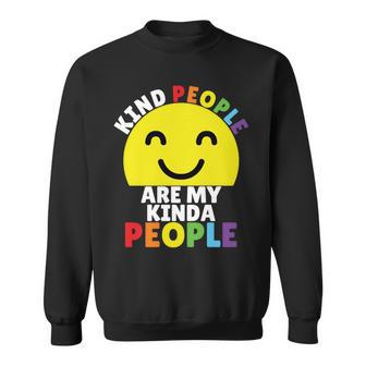 Kind People Are My Kinda People Kindness Smiling Sweatshirt | Mazezy