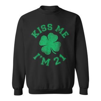 Kiss Me I'm 21 St Patrick's Day Birthday 21 Years Old Sweatshirt - Monsterry