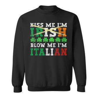 Kiss Me I'm Irish Blow Me I'm Italian St Patrick's Day Adult Sweatshirt - Monsterry AU
